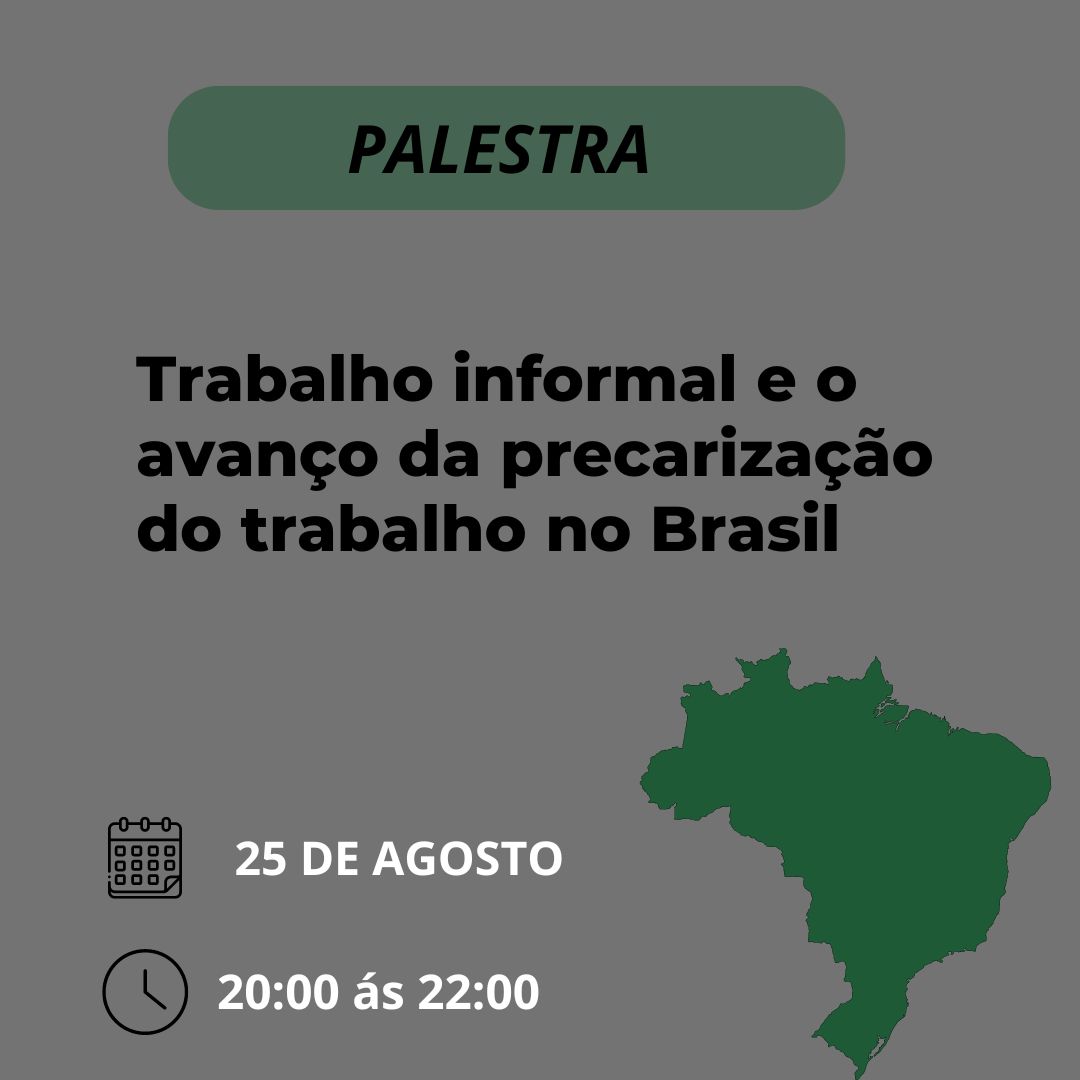 Trabalho informal e o avanço da precarização do trabalho no Brasil