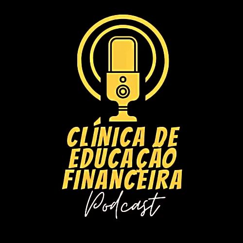 clinica de eduação financeira podcast