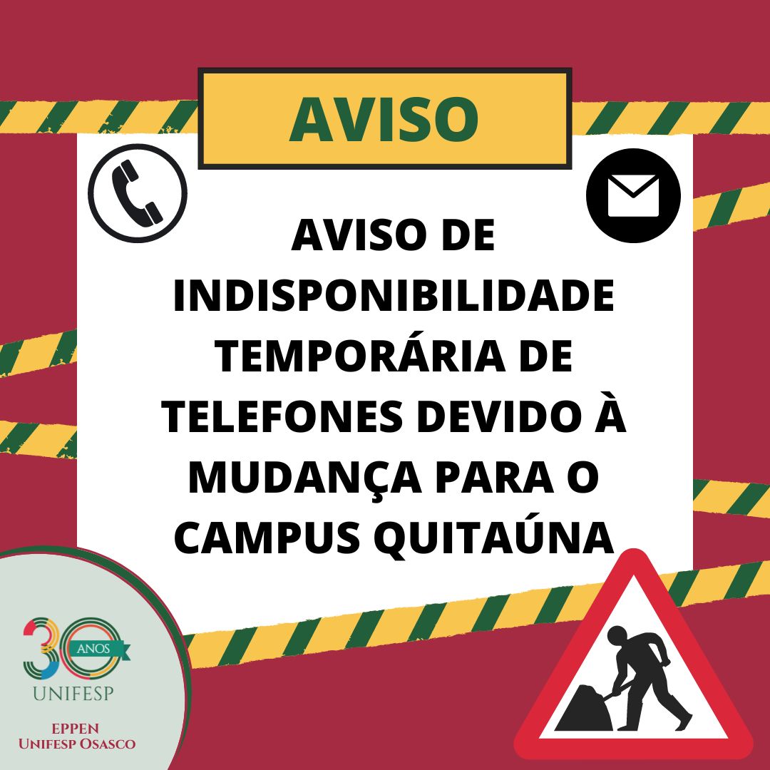 Aviso de Indisponibilidade Temporaria de Telefones devido a Mudanca para o Campus Quitauna