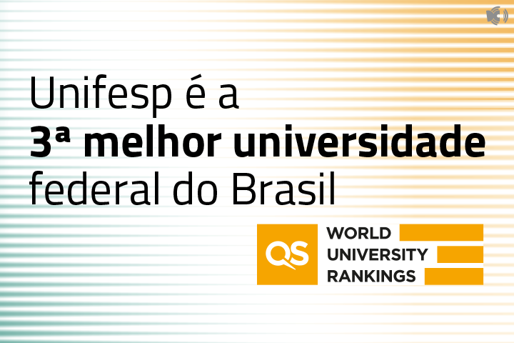 Unifesp (Universidade Federal de São Paulo) está classificada como a 3ª melhor universidade federal do Brasil de acordo com o QS World University Rankings