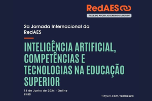 RedAES promove 2.ª Jornada Internacional - Inteligência Artificial, Competências e Tecnologias na Educação Superior