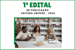 Editora Unifesp lança 1.º edital para seleção de propostas de publicação de livros originais