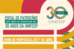 Unifesp lança edital de patrocínio para ações comemorativas alusivas aos 30 anos da universidade