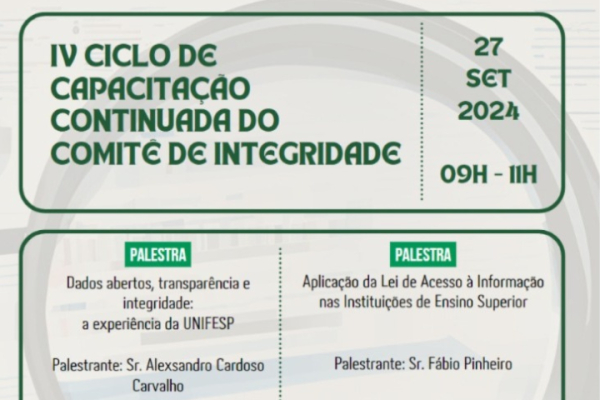 A imagem é um cartaz anunciando um evento intitulado IV Ciclo de Capacitação Continuada do Comitê de Integridade. Título: O título principal IV Ciclo de Capacitação Continuada do Comitê de Integridade destaca o tema central do evento, indicando que se trata da quarta edição de um ciclo de treinamentos contínuos sobre integridade. Data e horário: O evento está agendado para o dia 27 de setembro de 2024, das 9h às 11h.