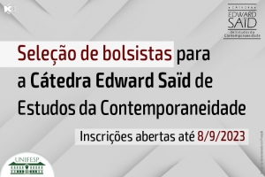 Cátedra Edward Saïd de Estudos da Contemporaneidade lança novo edital de seleção de bolsistas