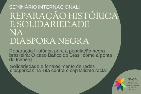 Seminário Internacional Reparação Histórica e Solidariedade na Diáspora Negra