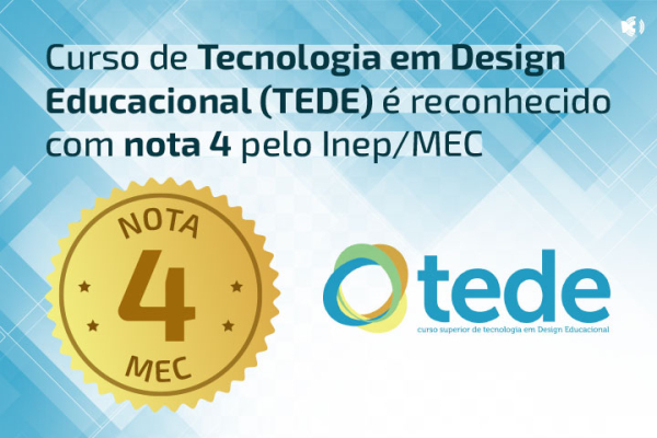 Curso de Tecnologia em Design Educacional (TEDE) da Unifesp é reconhecido com nota 4 pelo Inep/MEC