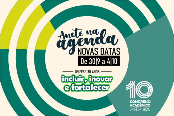 A imagem é um edital do “Congresso Acadêmico UNIFESP 2024”. Aqui estão as informações traduzidas e detalhadas da imagem:  Nota no seu calendário: Novas datas  De 30 de setembro a 4 de outubro  UNIFESP 30 anos Incluir, Inovar e Fortalecer  10 anos Congresso Acadêmico UNIFESP 2024  Parece ser um anúncio comemorativo do 30º aniversário da UNIFESP e do 10º Congresso Acadêmico anual.