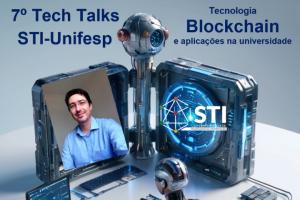 7.º Tech Talks STI-Unifesp