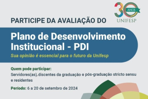 A imagem é um anúncio ou pôster informativo da Unifesp (Universidade Federal de São Paulo). Promove a participação na avaliação do Plano de Desenvolvimento Institucional ou PDI.  Principais informações do pôster:  Título: &quot;Participe da Avaliação do Plano de Desenvolvimento Institucional - PDI&quot; Slogan: “Sua opinião é essencial para o futuro da Unifesp” (Sua opinião é essencial para o futuro da Unifesp). Quem pode participar: Funcionários da universidade (servidores), Alunos de graduação e pós-graduação (stricto sensu), Residentes. Período: A avaliação está aberta de 6 a 20 de setembro de 2024. A logomarca dos 30 anos da Unifesp está presente no canto superior direito, comemorando os 30 anos da instituição.