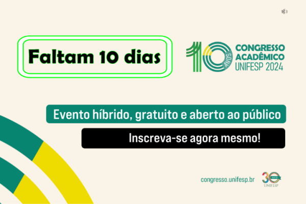 A imagem apresenta um convite para o Congresso Acadêmico da UNIFESP 2024.  Elementos visuais: Título: Congresso Acadêmico UNIFESP 2024 em destaque, indicando o tema do evento. Contagem regressiva: &quot;Faltam 10 dias&quot; em um quadro, destacando a proximidade do evento. Logotipo da UNIFESP: O logotipo da universidade, com a inscrição &quot;30 anos&quot;, celebra os 30 anos da instituição. Descrição do evento: &quot;Evento híbrido, gratuito e aberto ao público&quot; informa sobre o formato do congresso, que pode ser presencial e online, e que não há custo para participação. Chamada para inscrição: &quot;Inscreva-se agora mesmo!&quot; incentiva o público a participar do evento. Link para inscrição: &quot;congresso.unifesp.br&quot; direciona para a página de inscrição. Cores: As cores predominantes são verde, amarelo e branco, que transmitem uma sensação de otimismo, energia e profissionalismo.