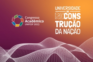 Congresso Acadêmico Unifesp 2023 acontece de 19 a 23 de junho