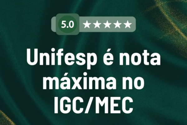 Pelo 9.º ano seguido, Unifesp alcança nota máxima no Índice Geral de Cursos (IGC/MEC)