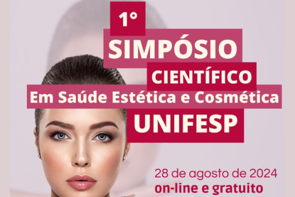 1.º Simpósio Científico em Saúde Estética e Cosmética da Unifesp